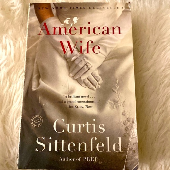 Other - AMERICAN WIFE a Novel by CURTIS SITTENFELD